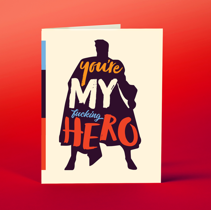 You're My Fucking Hero Card